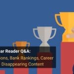 2021 End-of-Year Reader Q&A: Job Offer Decisions, Bank Rankings, Career Transitions, and Disappearing Content