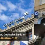 Will Credit Suisse, Deutsche Bank, or UBS Be Lehman Brothers 2.0?