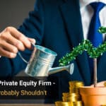 How to Start a Private Equity Firm