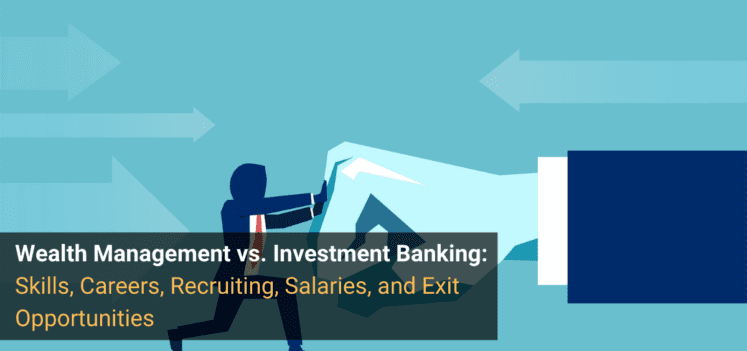 Wealth Management vs. Investment Banking